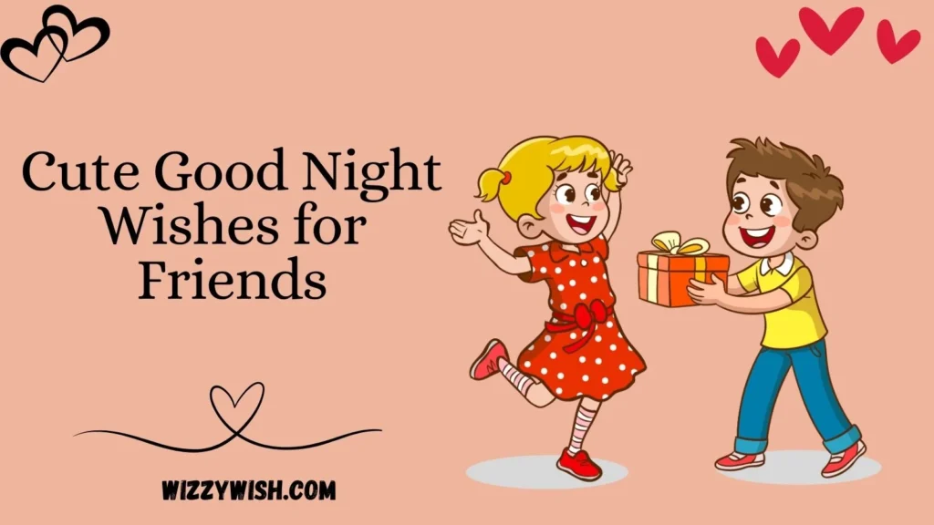 Cute Good Night Wishes for Friends