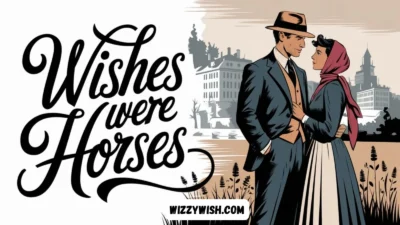 Wishes Were Horses