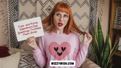 Cute and Funny Valentine’s Day Greetings to Make Them Smile